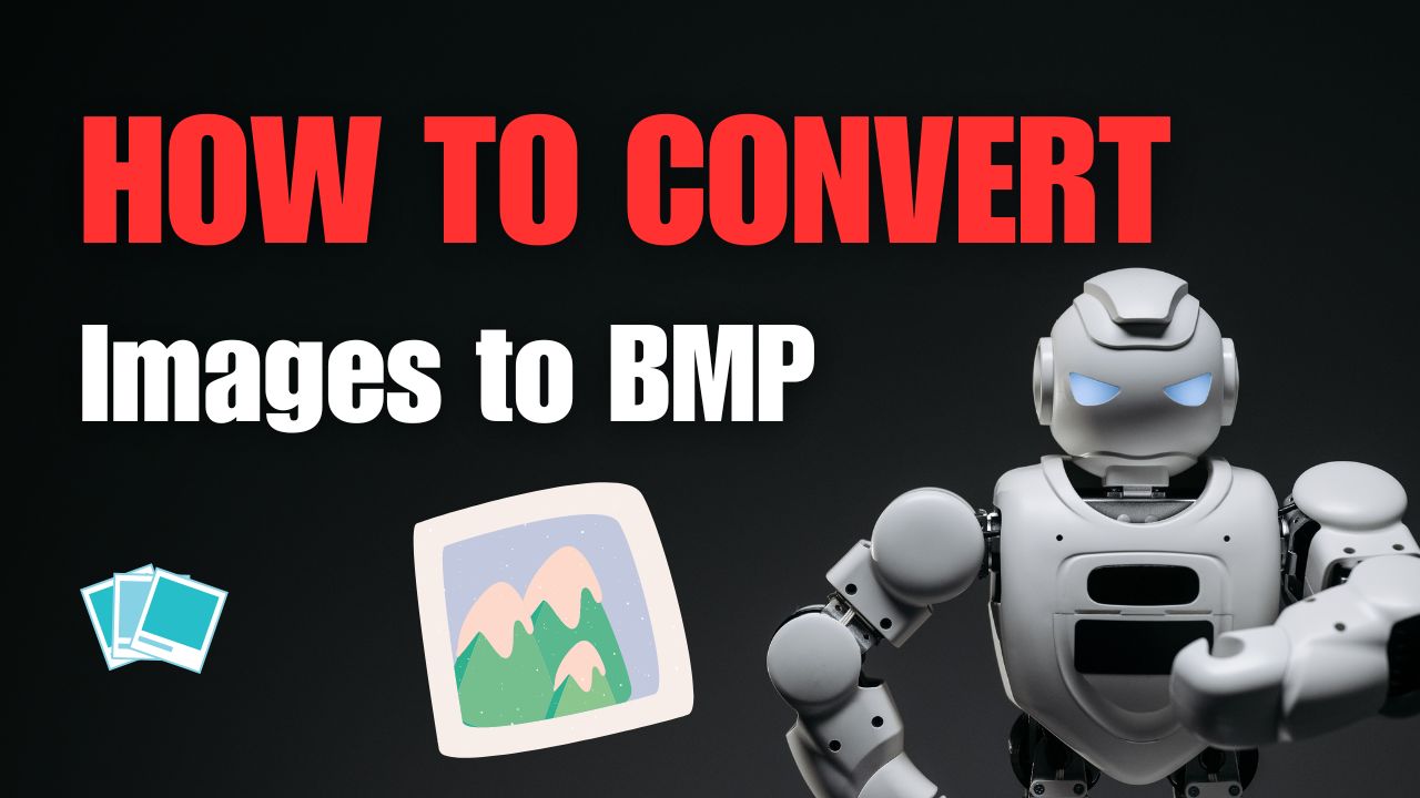 How to Convert Images to BMP